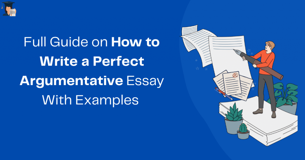 How to Write an Argumentative Essay Full Guide