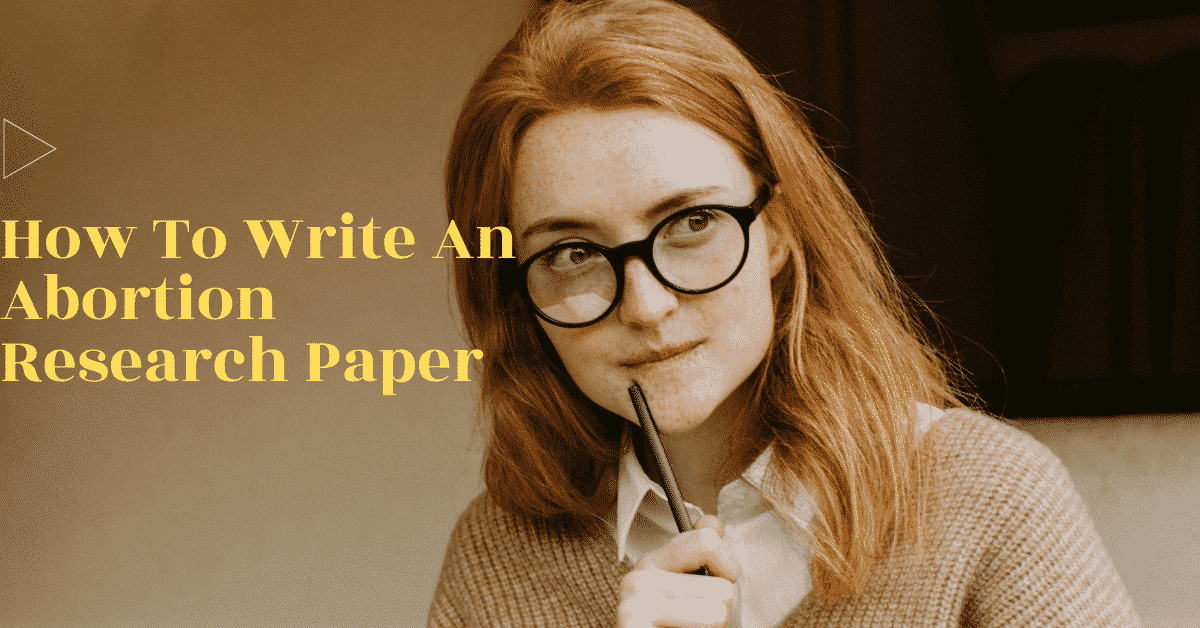 How To Write An Abortion Research Paper - Bright Writers