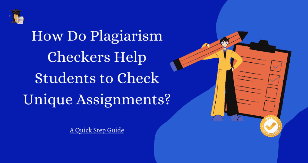 How do plagiarism checker help students