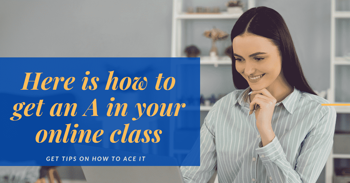 How To Get an A in Your Online Class - Bright Writers