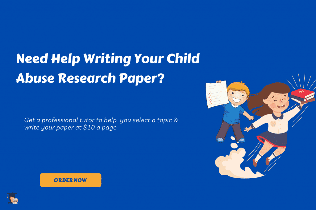 Chid Abuse Research Paper Format,topics And Examples