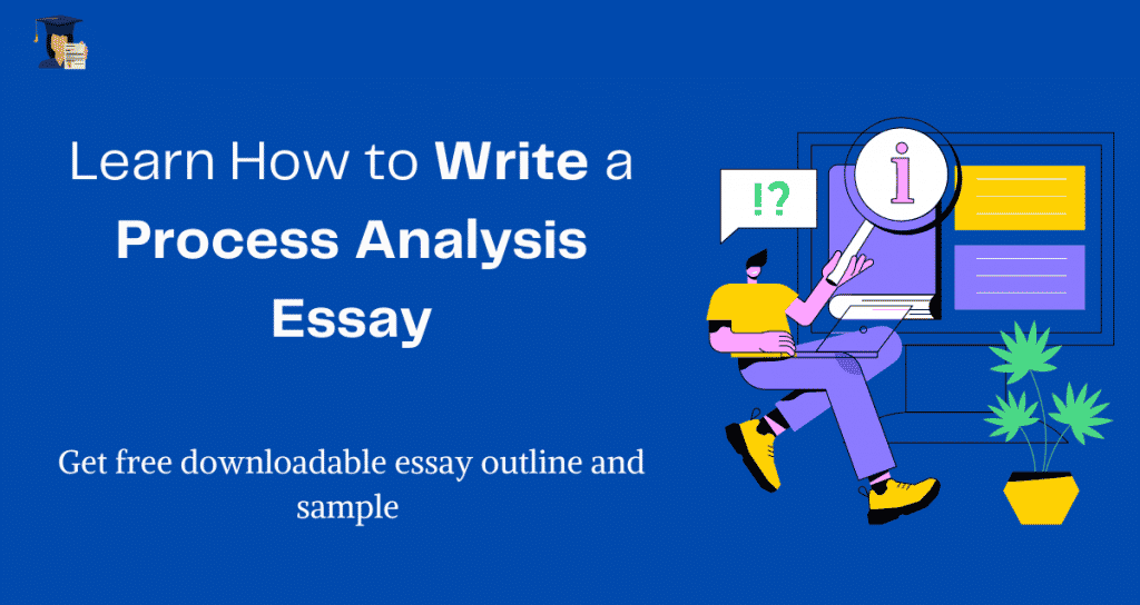 Process Analysis Essay Writing Guide and Outline